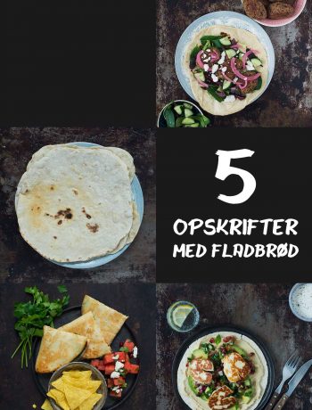 5 opskrifter med fladbrød | Frk. Kræsen